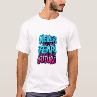 Camiseta Nunca deixe seu medo decidir seu futuro personaliz