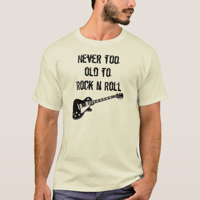 Camiseta Nunca demasiado velho para balançar o rolo de N (Frente)