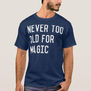 Camiseta Nunca Demasiado Velho Para Fairytales Magic Cute R