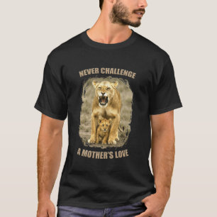 Camiseta Nunca Desafie o Amor de uma Mãe - Leoa com Mot
