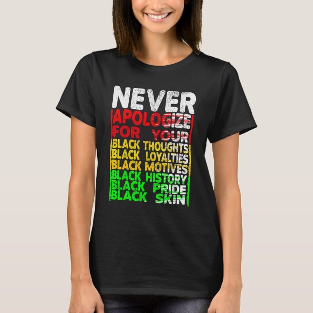 Camiseta Nunca Desculpar o Histórico Negro Mês BLM Melanin  (Frente)