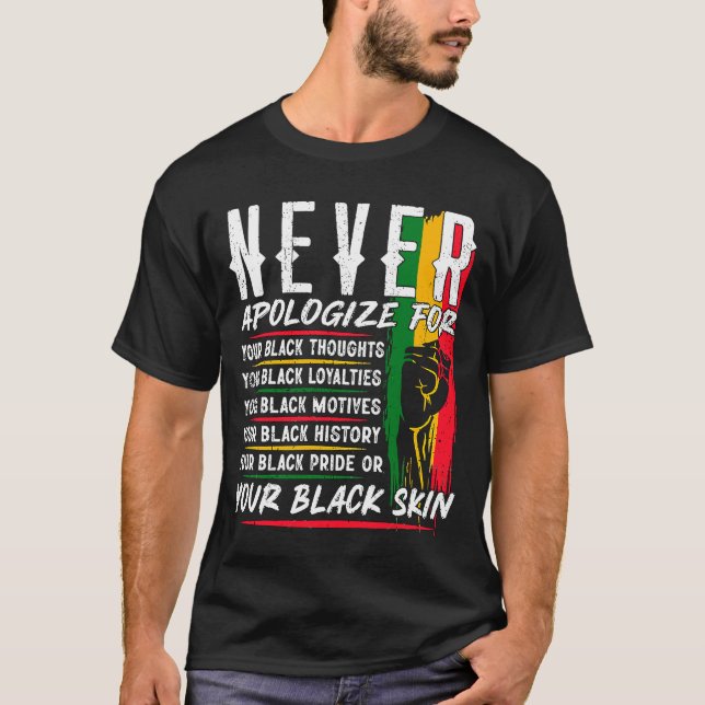 Camiseta Nunca Desculpar o Histórico Negro Mês BLM Melanin  (Frente)
