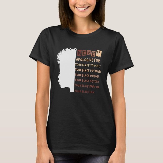 Camiseta Nunca Desculpar o Histórico Negro Mês BLM Melanin  (Frente)
