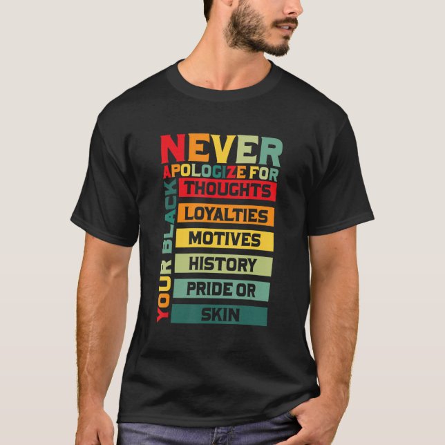 Camiseta Nunca Desculpar o Histórico Negro Mês BLM Melanin  (Frente)