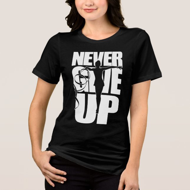 Camiseta Nunca Desista Da Ginástica Rítmica (Frente)