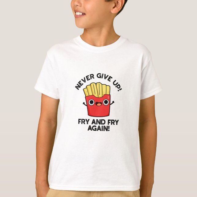 Camiseta Nunca Desista De Fry E Fry De Novo, Um Arma Positi (Frente)