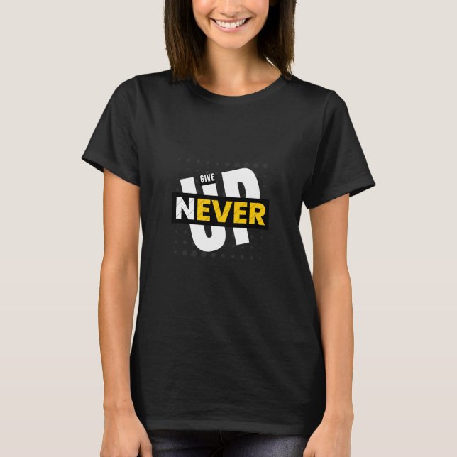 Camiseta nunca desista de mulheres (Frente)
