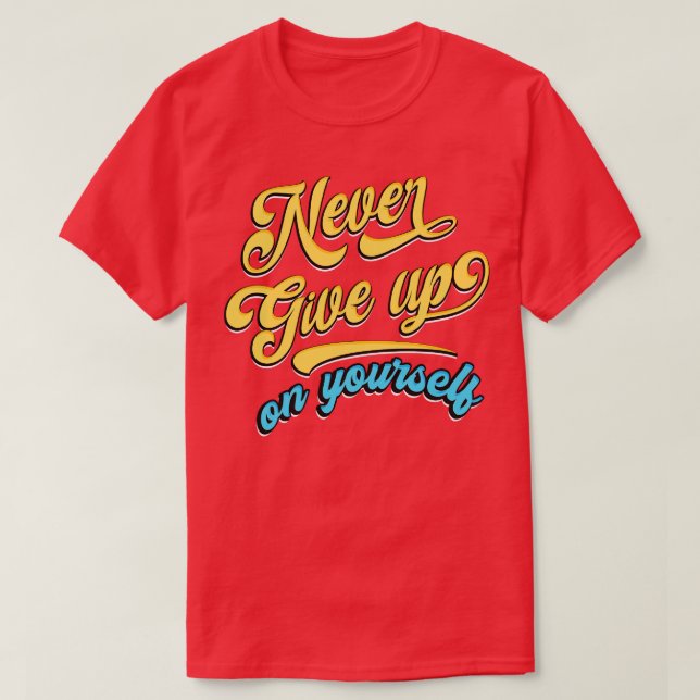 Camiseta Nunca desista de si mesmo (Frente do Design)