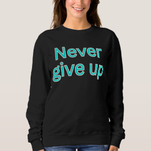 Camiseta Nunca desista-dito motivacional