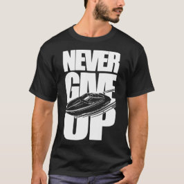 CAMISETA NUNCA DESISTA DO BARCO DE ALIMENTAÇÃO