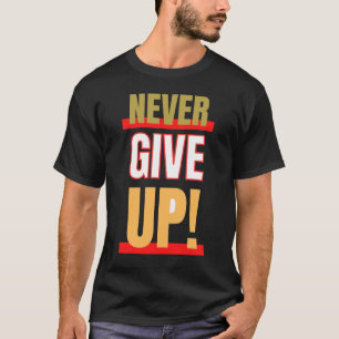 Camiseta Nunca desista homem estiloso