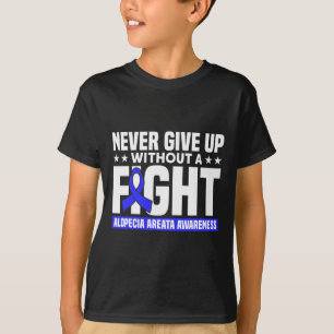 Camiseta Nunca Desistam Sem Uma Luta De Apoio À Alopecia Aw