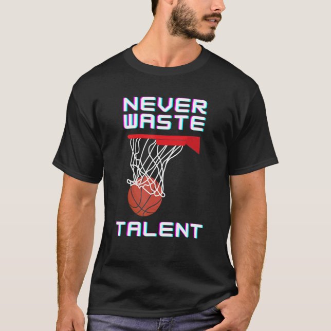 Camiseta Nunca Desperdiça O Talento De Basquete (Frente)