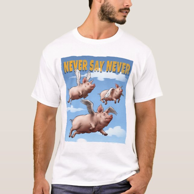Camiseta Nunca Diga - Ilustração de Porcos Voadores (Frente)
