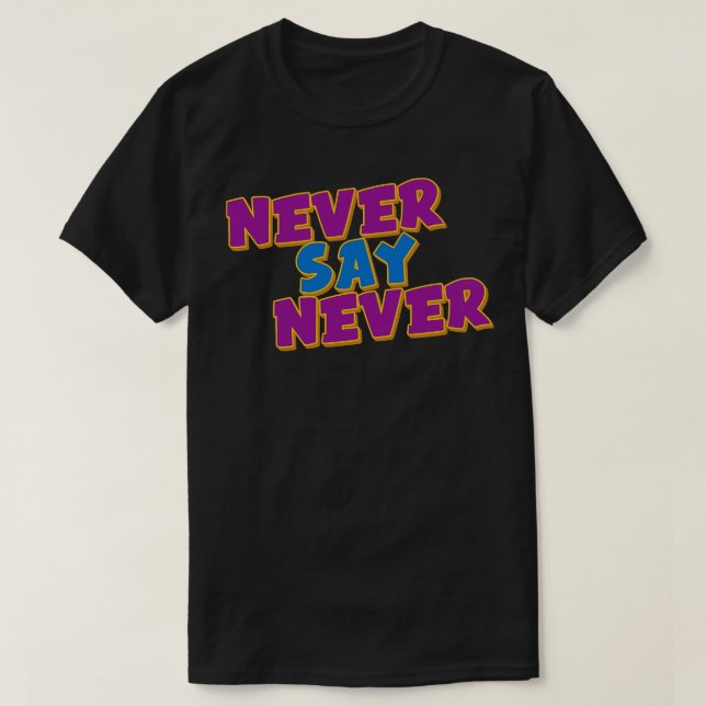 Camiseta Nunca Diga Nunca (Frente do Design)