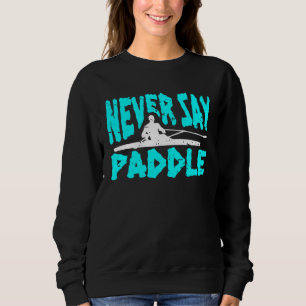 Camiseta Nunca Diga Remador De Caiaque De Remo Esporte