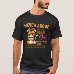 Camiseta Nunca Discuta com uma Garota Baixa Gato Bravo