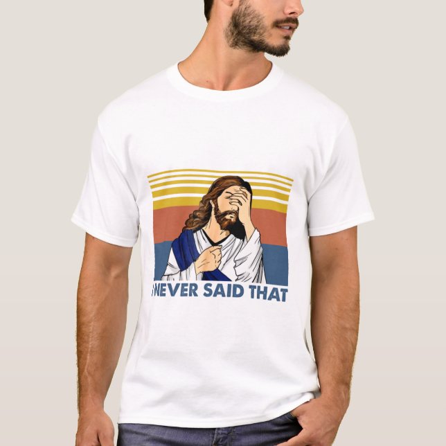 Camiseta Nunca Disse Que Jesus Cristão Engraçado Vintage (Frente)