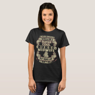 Camiseta Nunca Dreamed seria super refrigera a parteira da