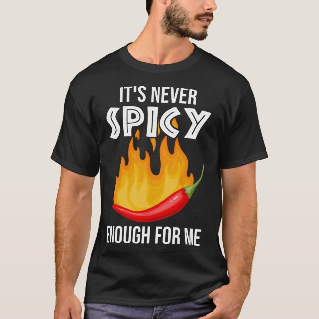 Camiseta Nunca é picante o suficiente para mim picar a Comi (Frente)