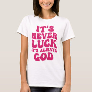 Camiseta Nunca é Sorte que é sempre Deus