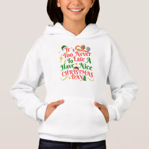 Camiseta Nunca É Tarde Demais Para Ter Um Bom Dia De Natal