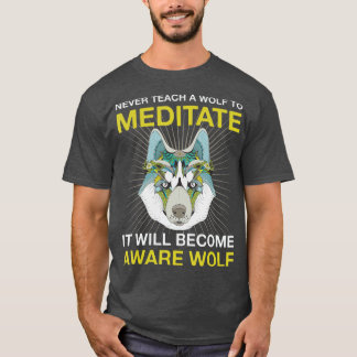 Camiseta Nunca Ensinar Um Lobo Para Meditar A Cabeça De Lob