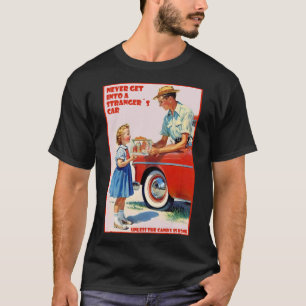 Camiseta Nunca entre no humor negro do carro de um estranho