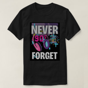 Camiseta Nunca Esqueça a Arte de Impressão Retro dos Anos 9