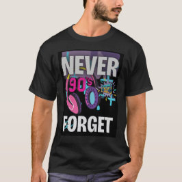 Camiseta Nunca Esqueça a Arte de Impressão Retro dos Anos 9
