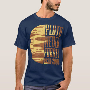 Camiseta Nunca Esqueça a Ciência Espacial do Planeta de Plu
