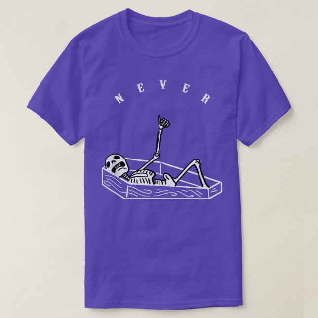 Camiseta Nunca Esqueleto Em Coffin Engraçado Crânio Assusta (Frente do Design)