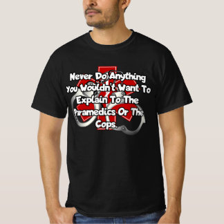 Camiseta Nunca faça nada que você não queira explicar...