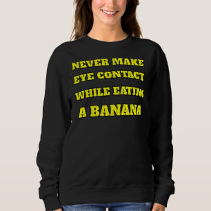 Camiseta Nunca Façam Um Contato Ocular Enquanto Comem Banan
