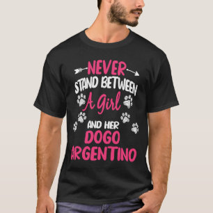 Camiseta Nunca Fique Entre Uma Rapariga E Seu Dogo Argentin