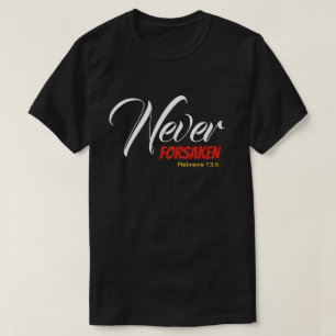 Camiseta NUNCA FORSAKEN Hebrews Escritura Cristã