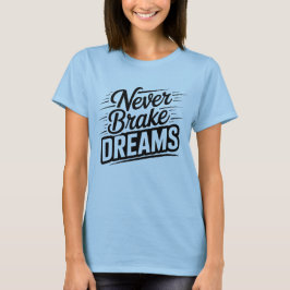 Camiseta Nunca Freie Sonhos | Tipografia Motivacional Femin
