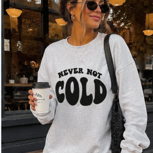 Camiseta Nunca Frio, Engraçado Sempre Frio