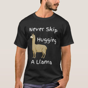 Camiseta Nunca Ignore Abraçar Um Llama Llama