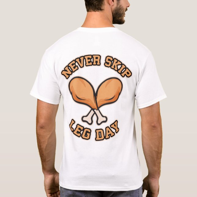 Camiseta Nunca Ignore o Dia da Perna - Drumstick de frango  (Verso)