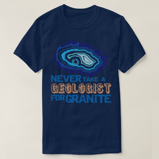 Camiseta Nunca Leve Um Geólogo Para Granite Funny Rockhound (Frente do Design)