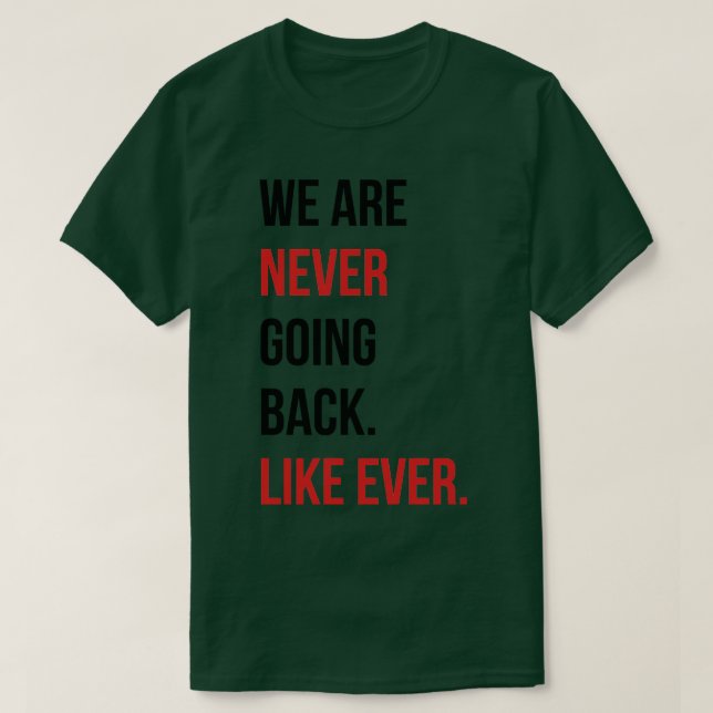 Camiseta Nunca mais vamos voltar como Travesseiro (Frente do Design)