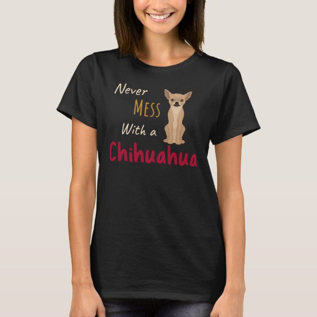 Camiseta Nunca Mal Com Um Chihuahua 1 (Frente)
