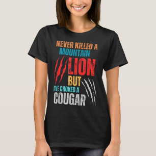 Camiseta Nunca Matei Um Leão De Montanha, Mas Eu Choquei Um