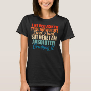 Camiseta Nunca me pediram para ser a melhor tia Família Irm
