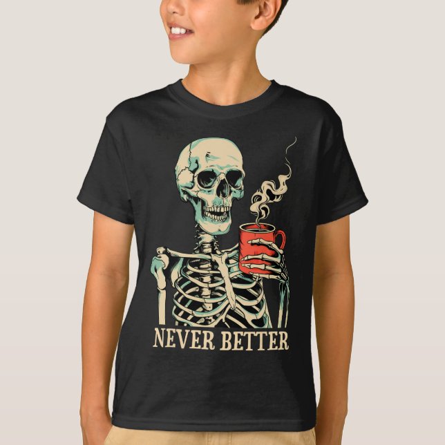 Camiseta Nunca Melhor Bebendo Skeletrificado Café Halloween (Frente)