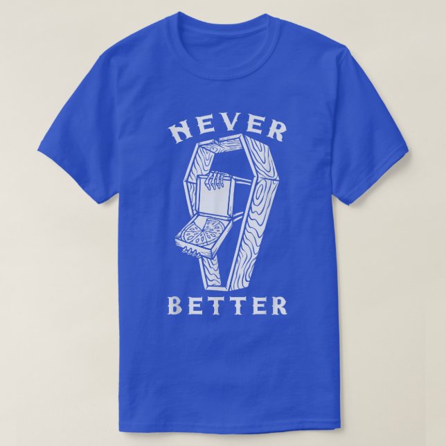 Camiseta Nunca Melhor Pizza Skeleton Morte Morto do crânio  (Frente do Design)