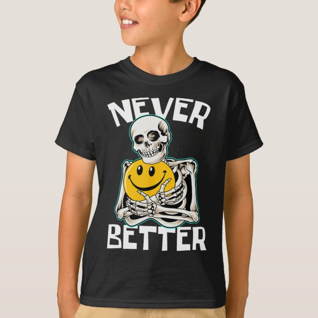 Camiseta NUNCA MELHOR Skeleton Engraçado Skull Halloween Co (Frente)