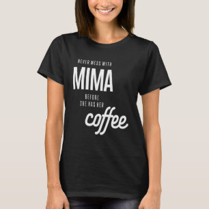 Camiseta Nunca Mente Com Mima Antes Que Ela Tenha Café