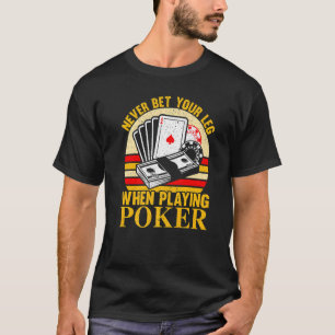 Camiseta Nunca Mete A Perna Ao Jogar Pôquer Casino Bluff
